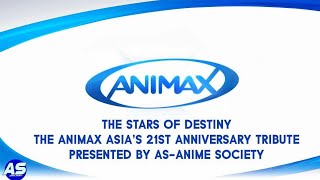 The Stars of Destiny - The Animax Asia's 21st Anniversary Tribute