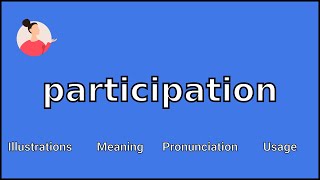 PARTICIPATION - Meaning and Pronunciation