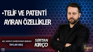 TELİF VE PATENTİ AYIRAN ÖZELLİKLER I TAYLAN KILIÇ #klchukukdanışmanlıkbürosu #vizyon