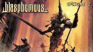 BLASPHEMOUS Episode 2 Gameplay Walkthrough