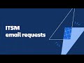 ITSM Email Requests in Jira Service Management