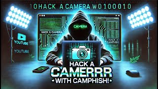 How to Hack a Camera Using CamPhish | Step-by-Step Guide