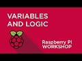 Raspberry Pi Workshop - Chapter 3 - Variables and Decisions