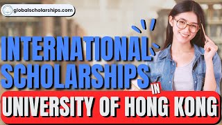 University of Hong Kong International Scholarships 2023