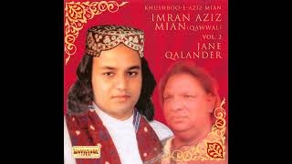 Mast Ho Gaeiyan Maula - Imran Aziz Mian Qawwal