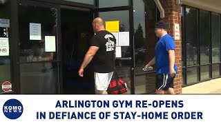 Arlington gym re-opens in defiance of Governor's stay-home order