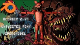 FNAF TTO Blender 2.79 Untwisted Foxy Speedmodel