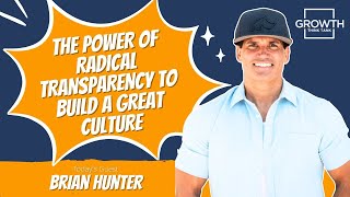 The Power of Radical Transparency to Build a Great Culture with Brian Hunter at Tiny Rhino Group