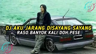 DJ AKU JARANG DISAYANG SAYANG RASO BANYOK KALE DOH PESE ||DJ ADEK JANDO ABE DUDO VIRAL TIKTOK 2025 !