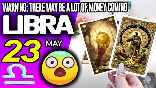 Libra ♎😱WARNING: THERE MAY BE A LOT OF MONEY COMING 🤑💲 horoscope for today MAY 23 2026 ♎ #libra