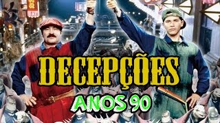 As Maiores DECEPÇÕES dos Anos 90