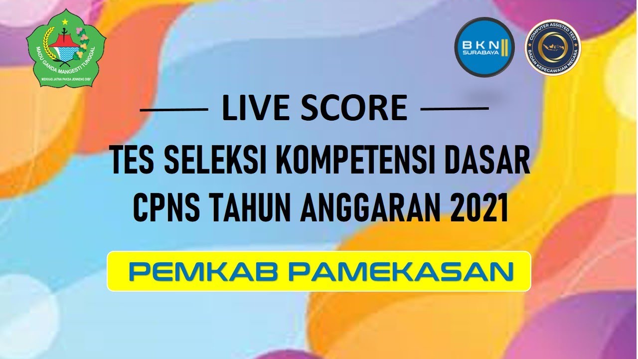 LIVE SCORE SKD CPNS KABUPATEN PAMEKASAN RABU TGL 6 OKTOBER 2021 - SESI ...