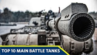 Top 10 Main Battle Tanks In The World 2021