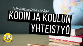 Kodin ja koulun yhteistyö - vinkkejä yhteistyöhön!