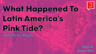 What Happened To Latin America's Pink Tide? (Stay At Home #34)