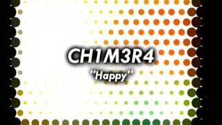 CH1M3R4 - Happy