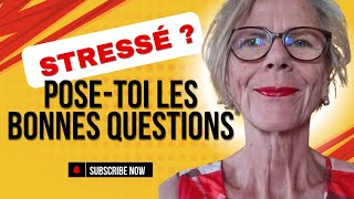 Gestion du stress : posez-vous les bonnes questions pour guérir