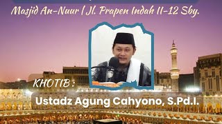 Khutbah Jum'at Masjid An nur Prapen Indah Oleh US Agung Cahyono, S.Pd.I