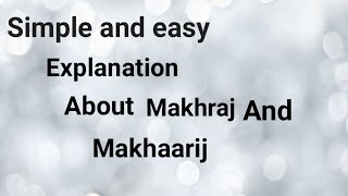 What is Makhraj with a simple and easy explanation ll By Amtul Quran Academy ll