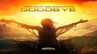 Fraqtion Ft. Noe Margaretha - Goodbye | [Gearbox Euphoria]