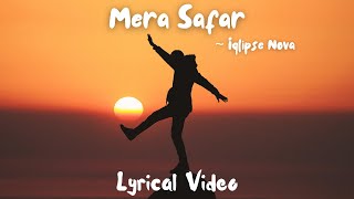 Mera Safar - Lyrics || Iqlipse Nova