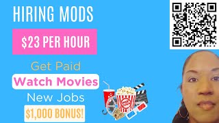 Hiring Mods (NO Phone) $23 Per Hour +$1,000 Signing Bonus! - Get paid to Watch New Movies!