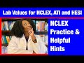 Lab Values to know for NCLEX, ATI and HESI Exams