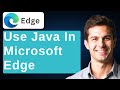 How To Use Java In The New Microsoft Edge [2026 Guide]