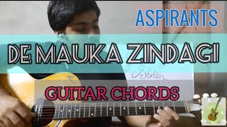 De Mauka Zindagi | Guitar Chords Cover | Nilotpal Bora | Aspirants Season 1 | Guitar Lesson