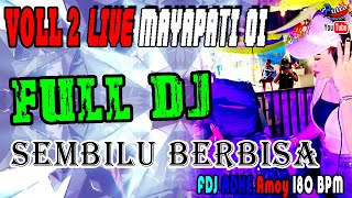 VOLL 2 | OT MACHO TERBARU | LIVE MAYAPATI OI | MIX NEW SEMBILU BERBISA | FULL DJ | ADHE AMOY BPM