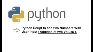 Python Script to Add two Numbers with User input (Addition of Two Value)
