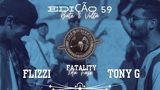 FLIZZI X TONY G | 2ª FASE | 59ª EDIÇÃO \