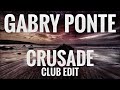 Gabry Ponte - Crusade (Club Edit)