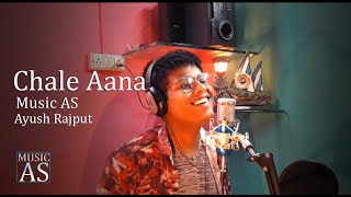 Chale Aana | De De Pyaar De | Armaan Malik | Amaal Malik | Cover By Ayush Rajput