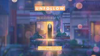 UNFOLLOW (Daeron x CM1X Remix) | Freaky & Tùa