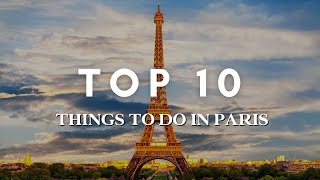 Top 10 Things to do in Paris