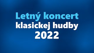 Letný koncert klasickej hudby 2022 🎶🎵