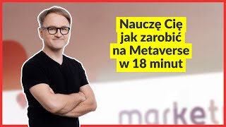 Artur Kurasiński - Nauczę Cię jak zarobić na Metaverse w 18 minut