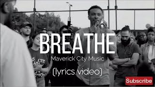 Breathe - Maverick City Music (Lyrics Video)
