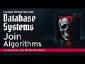 #12 - Join Algorithms: Hash, Sort-Merge, Nested Loop Joins (CMU Intro to Database Systems)
