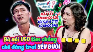 BÀ NỘI THƯ GIÃN tìm chồng tuổi 45 chê đàng trai YẾU ĐUỐI vì mới MẤT 1 TỶ đã khóc | Bạn Muốn Hẹn Hò