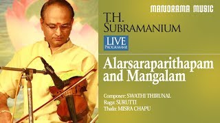 Alarsara Parithapam | Surutti | T H Subramaniam | A Live Programme