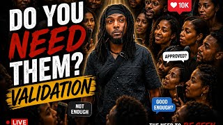 Are We Addicted To Validation? | Why Being Seen Matters So Much