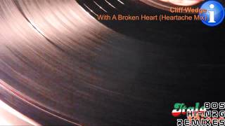 Cliff Wedge - With A Broken Heart (Heartache Mix) [HD, HQ]