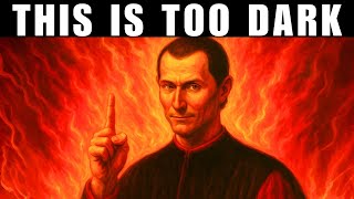 You’re Not Supposed to Know This, Because It’s Too Dark – Machiavelli’s Warning