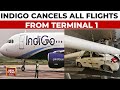Indigo Cancels All Flights From Terminal 1 After Airport Roof Collapse Causes Injuries