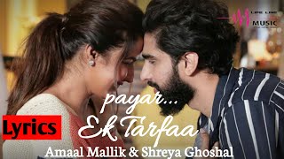 Pyaar Ek Tarfaa Song Lyrics |  Amaal Mallik |  Shreya Ghoshal | Life Line Music