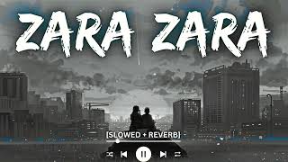 Zara Zara Bahekta Hai [Slowed+Reverb]Lyrics - JalRaj | 7V