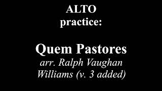 ALTO practice:  Quem Pastores,  arr. Ralph Vaughan Williams