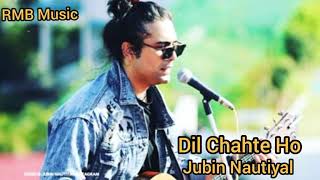 Dil Chahte Ho Audio- Jubin Nautiyal & Payel Dev | RMB Music India